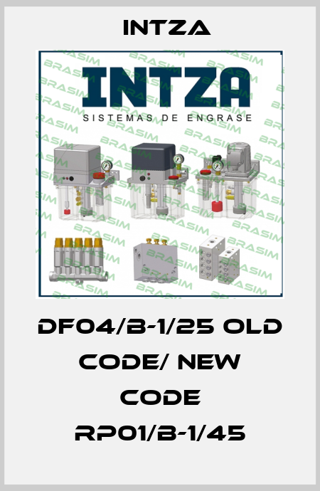 DF04/B-1/25 old code/ new code RP01/B-1/45 Intza