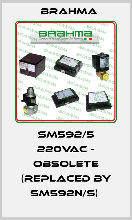 SM592/5 220VAC - obsolete (replaced by SM592N/S)  Brahma