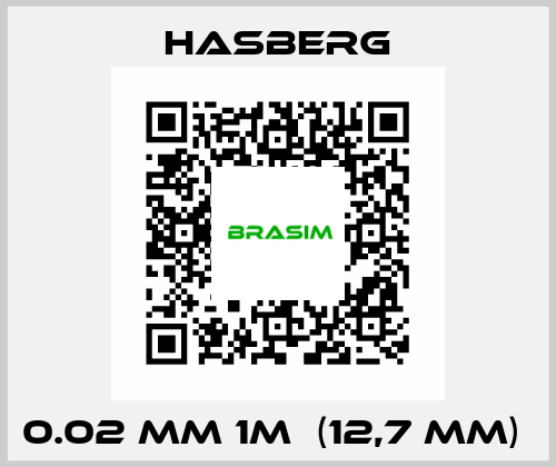 0.02 mm 1m  (12,7 mm)  Hasberg
