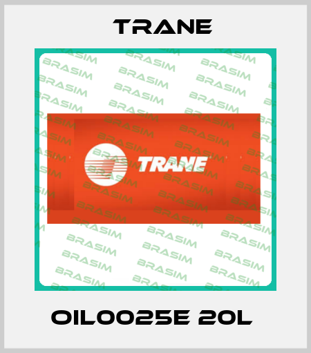 Oil0025E 20L  Trane