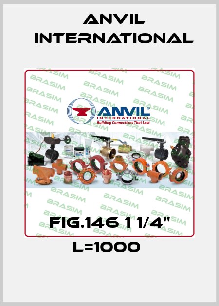 FIG.146 1 1/4" L=1000  Anvil International
