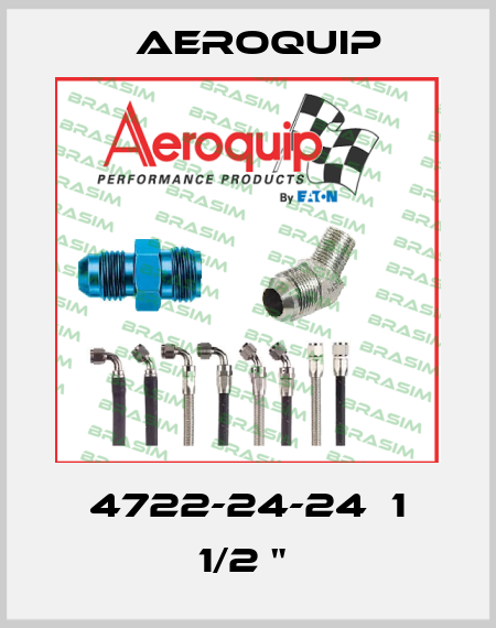 4722-24-24  1 1/2 "  Aeroquip