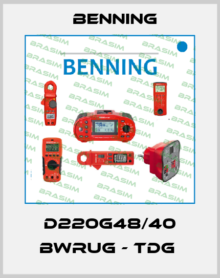 D220G48/40 BWRUG - TDG  Benning