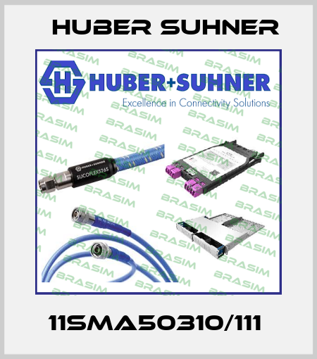 11SMA50310/111  Huber Suhner