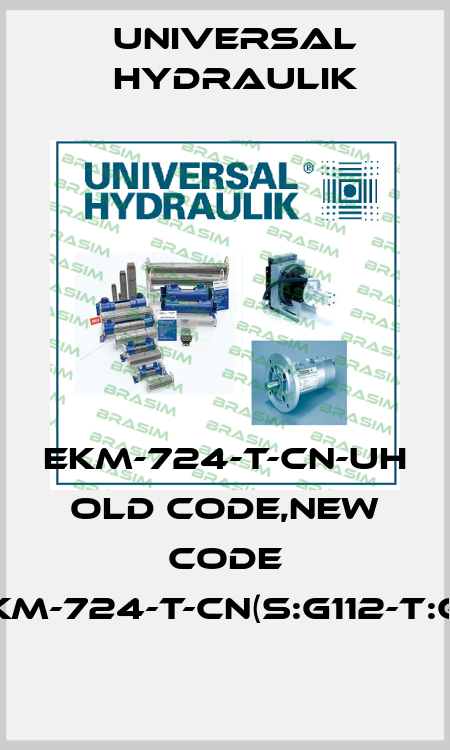 EKM-724-T-CN-UH old code,new code EKM-724-T-CN(S:G112-T:G1) Universal Hydraulik