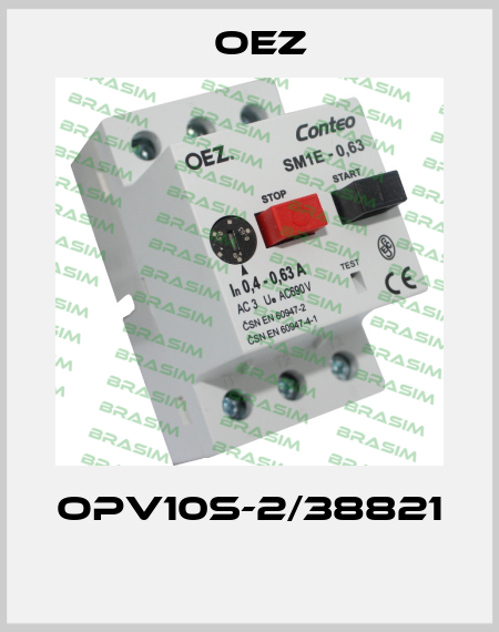OPV10S-2/38821  OEZ