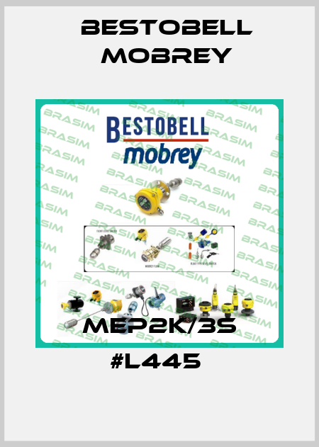 MEP2K/3S #L445  Bestobell Mobrey