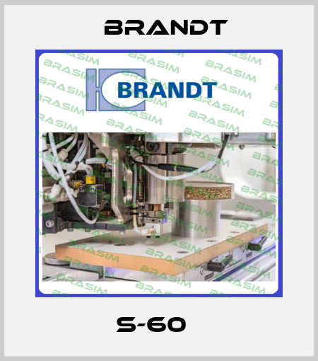S-60   Brandt