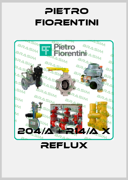 204/A + R14/A x Reflux Pietro Fiorentini