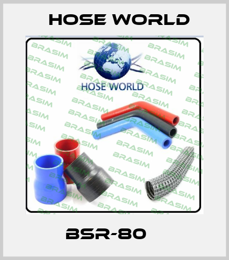 BSR-80    HOSE WORLD