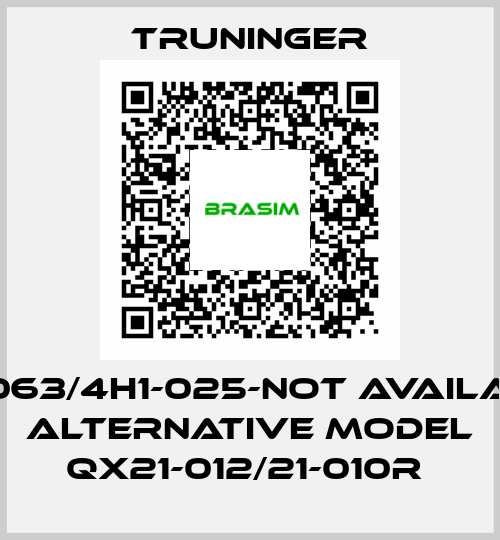 5H1-063/4H1-025-not available, alternative model QX21-012/21-010R  Truninger