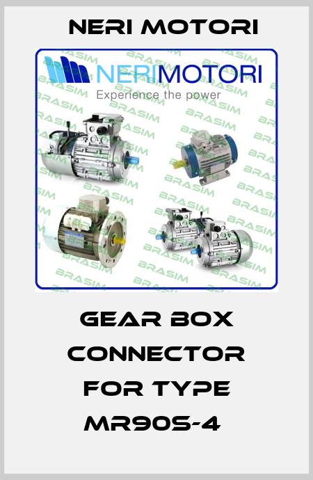 Gear Box Connector for Type MR90S-4  Neri Motori