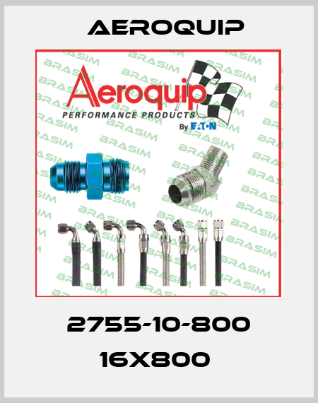  2755-10-800 16X800  Aeroquip