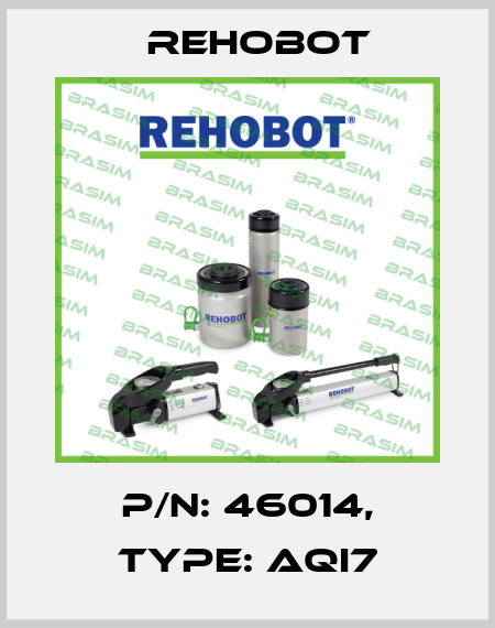 p/n: 46014, Type: AQI7 Rehobot