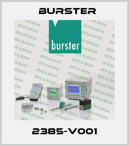 2385-V001 Burster