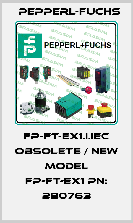 FP-FT-EX1.I.IEC obsolete / new model FP-FT-EX1 PN: 280763 Pepperl-Fuchs