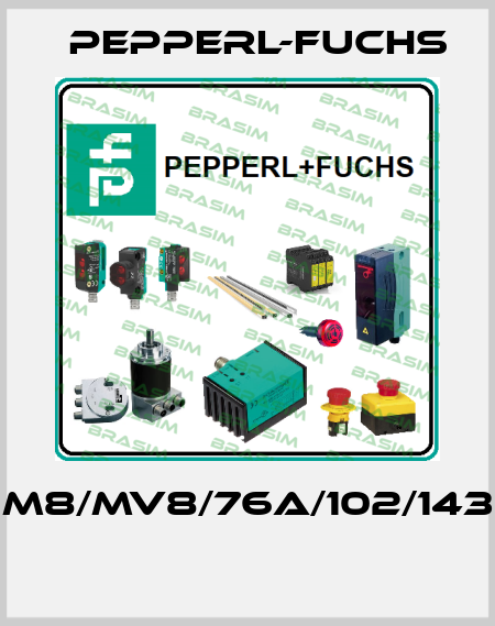 M8/MV8/76a/102/143  Pepperl-Fuchs
