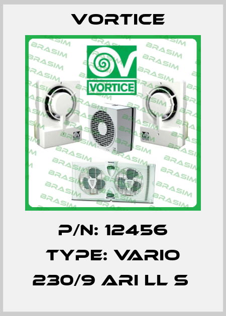 P/N: 12456 Type: VARIO 230/9 ARI LL S  Vortice
