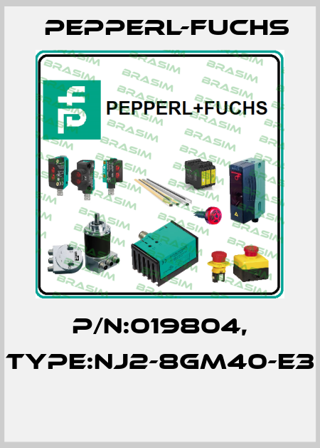 P/N:019804, Type:NJ2-8GM40-E3  Pepperl-Fuchs