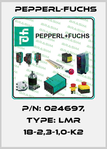p/n: 024697, Type: LMR 18-2,3-1,0-K2 Pepperl-Fuchs