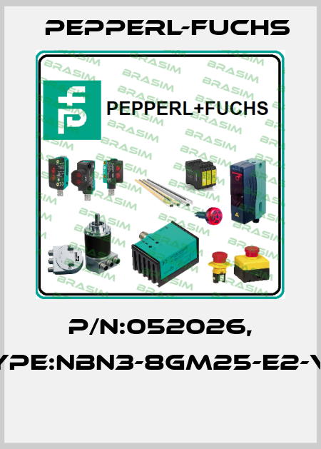 P/N:052026, Type:NBN3-8GM25-E2-V3  Pepperl-Fuchs