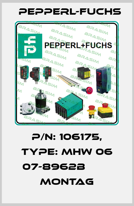 p/n: 106175, Type: MHW 06 07-8962B         Montag Pepperl-Fuchs