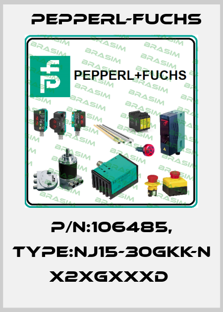 P/N:106485, Type:NJ15-30GKK-N          x2xGxxxD  Pepperl-Fuchs