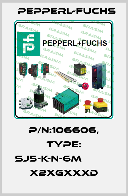 P/N:106606, Type: SJ5-K-N-6M            x2xGxxxD Pepperl-Fuchs