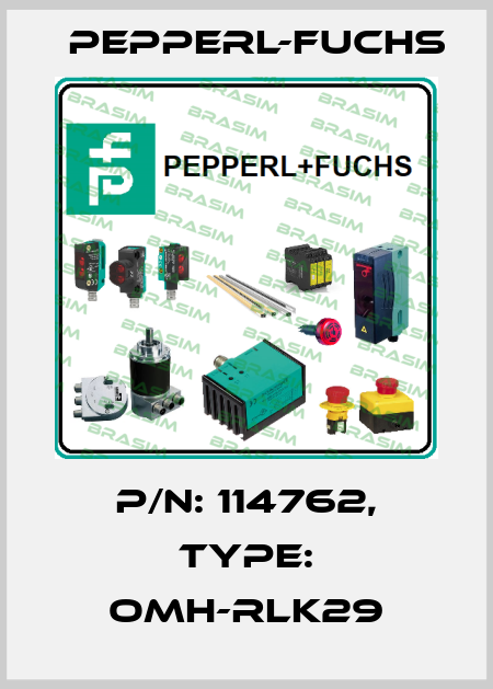 p/n: 114762, Type: OMH-RLK29 Pepperl-Fuchs