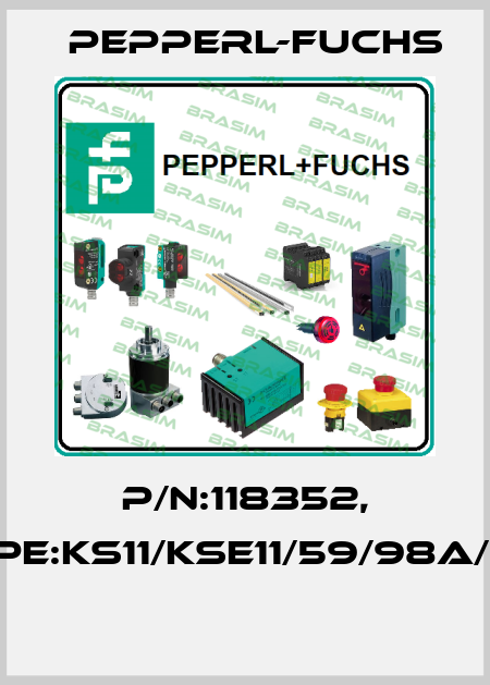 P/N:118352, Type:KS11/KSE11/59/98a/102  Pepperl-Fuchs