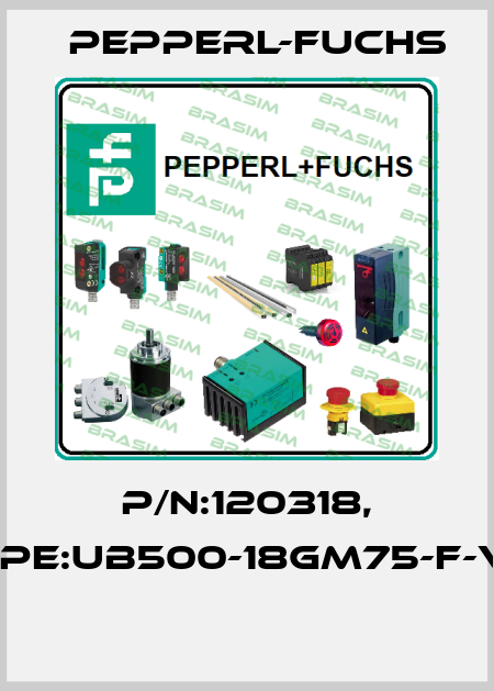 P/N:120318, Type:UB500-18GM75-F-V15  Pepperl-Fuchs