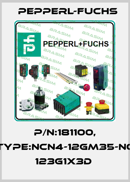 P/N:181100, Type:NCN4-12GM35-N0        123G1x3D  Pepperl-Fuchs
