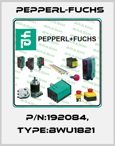 P/N:192084, Type:BWU1821  Pepperl-Fuchs