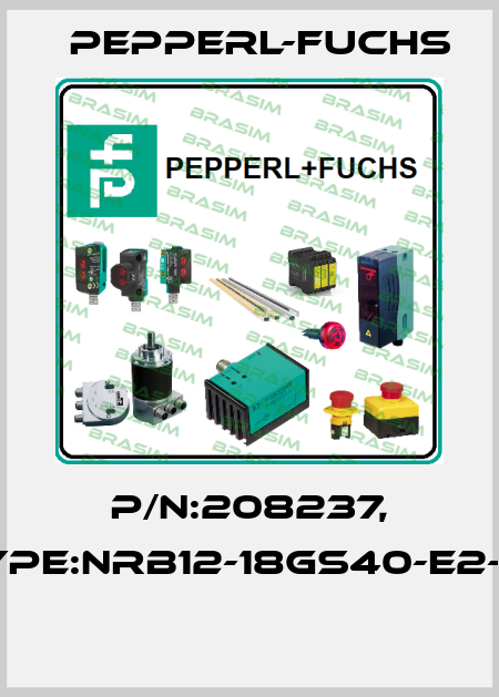 P/N:208237, Type:NRB12-18GS40-E2-V1  Pepperl-Fuchs
