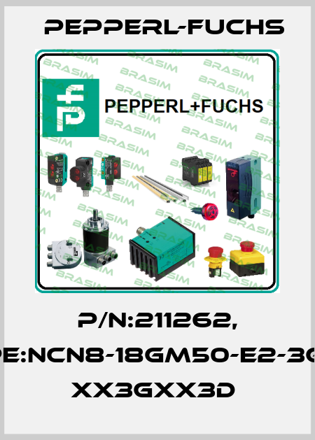P/N:211262, Type:NCN8-18GM50-E2-3G-3D  xx3Gxx3D  Pepperl-Fuchs