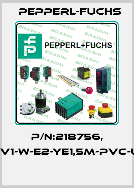 P/N:218756, Type:V1-W-E2-YE1,5M-PVC-U-V1-G  Pepperl-Fuchs