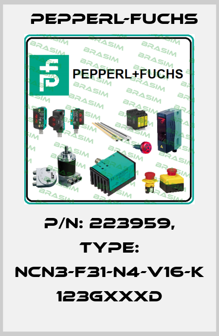 p/n: 223959, Type: NCN3-F31-N4-V16-K     123GxxxD Pepperl-Fuchs