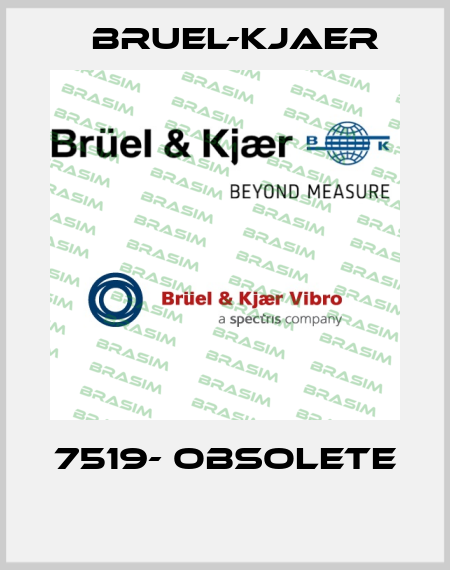 7519- obsolete   Bruel-Kjaer