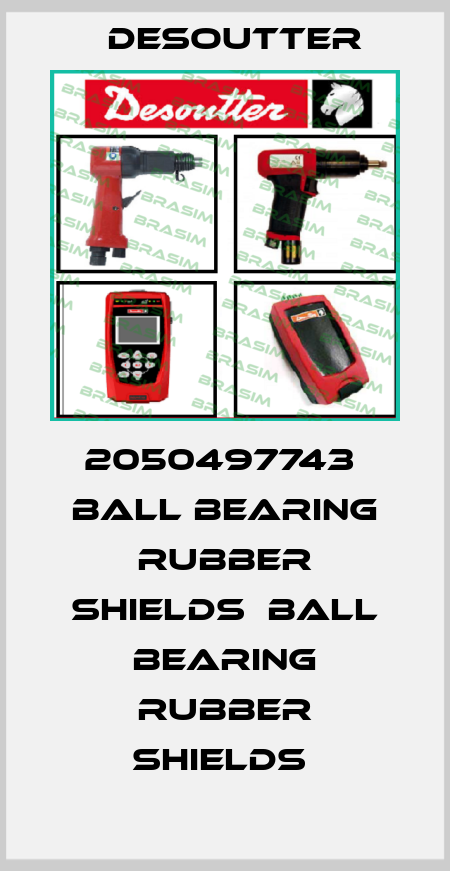 2050497743  BALL BEARING RUBBER SHIELDS  BALL BEARING RUBBER SHIELDS  Desoutter