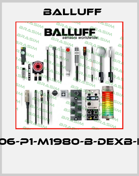 6706-P1-M1980-B-DEXB-K15  Balluff