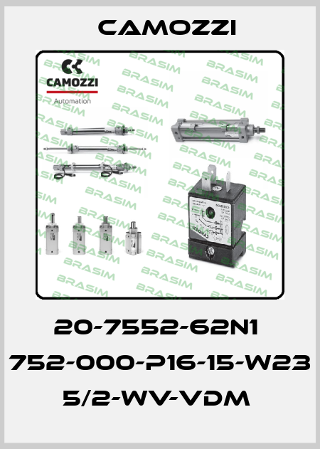 20-7552-62N1  752-000-P16-15-W23  5/2-WV-VDM  Camozzi