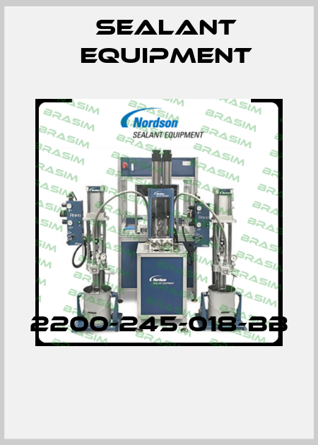 2200-245-018-BB  Sealant Equipment