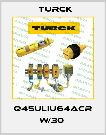 Q45ULIU64ACR W/30  Turck