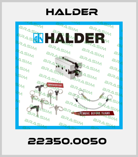 22350.0050  Halder