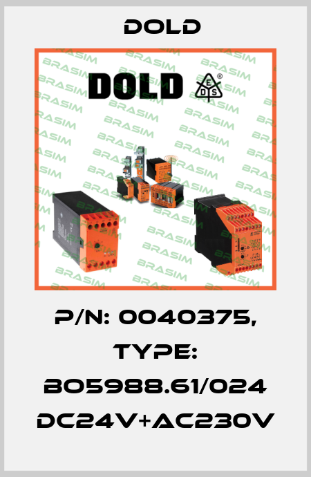 p/n: 0040375, Type: BO5988.61/024 DC24V+AC230V Dold