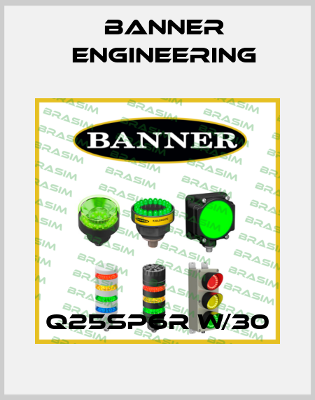 Q25SP6R W/30 Banner Engineering