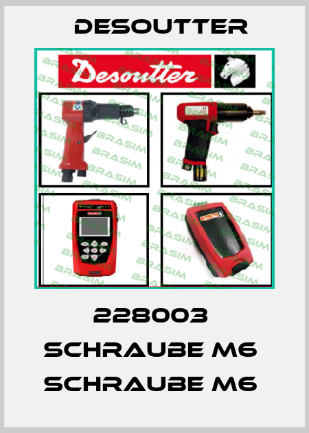 228003  SCHRAUBE M6  SCHRAUBE M6  Desoutter