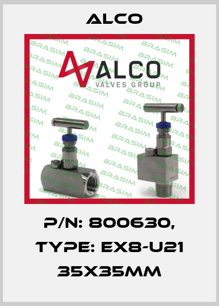 P/N: 800630, Type: EX8-U21 35x35mm Alco