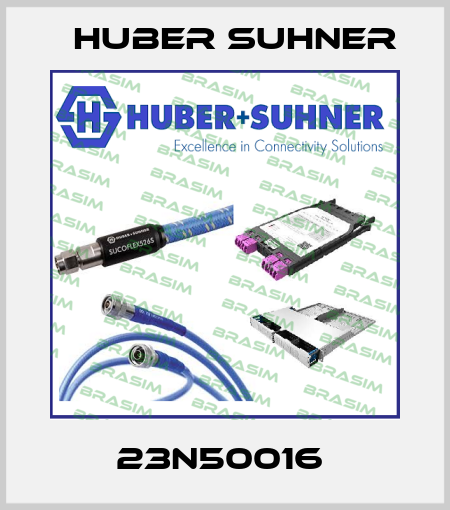 23N50016  Huber Suhner