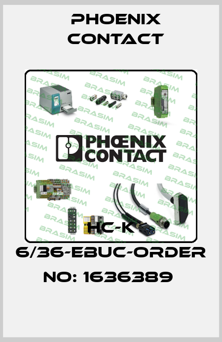 HC-K 6/36-EBUC-ORDER NO: 1636389  Phoenix Contact